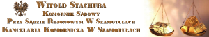 KOMORNIK SĄDOWY PRZY SĄDZIE REJONOWYM W SZAMOTUŁACH WITOLD STACHURA KOMORNIK SĄDOWY PRZY SĄDZIE REJONOWYM W SZAMOTUŁACH WITOLD STACHURA