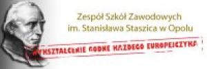 ZESPÓŁ SZKÓŁ ZAWODOWYCH IM STANISŁAWA STASZICA OPOLE ZESPÓŁ SZKÓŁ ZAWODOWYCH IM STANISŁAWA STASZICA OPOLE