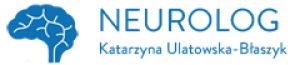 SPECJALISTA NEUROLOG DR MED. KATARZYNA ULATOWSKA-BŁASZYK SPECJALISTA NEUROLOG DR MED. KATARZYNA ULATOWSKA-BŁASZYK