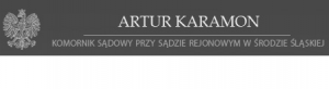 KOMORNIK SĄDOWY PRZY SĄDZIE REJONOWYM W ŚRODZIE ŚLĄSKIEJ ARTUR KARAMON KOMORNIK SĄDOWY PRZY SĄDZIE REJONOWYM W ŚRODZIE ŚLĄSKIEJ ARTUR KARAMON