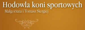 HODOWLA KONI SPORTOWYCH MAŁGORZATA I TOMASZ SIERGIEJ HODOWLA KONI SPORTOWYCH MAŁGORZATA I TOMASZ SIERGIEJ